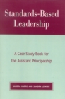 Image for Standards-Based Leadership : A Case Study Book for the Assistant Principalship