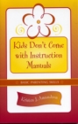 Image for Kids Don&#39;t Come With Instruction Manuals