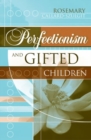 Image for Perfectionism and Gifted Children