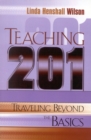 Image for Teaching 201 : Traveling Beyond the Basics