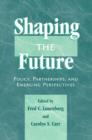 Image for Shaping the Future : Policy, Partnerships, and Emerging Practices