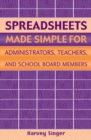 Image for Spreadsheets Made Simple for Administrators, Teachers, and School Board Members