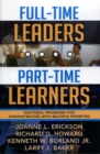 Image for Full-Time Leaders/Part-Time Learners : Doctoral Programs for Administrators with Multiple Priorities