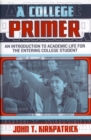 Image for A College Primer : An Introduction to Academic Life for the Entering College Student