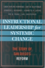 Image for Instructional Leadership for Systemic Change : The Story of San Diego&#39;s Reform
