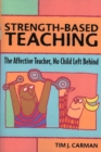 Image for Strength-Based Teaching : The Affective Teacher, No Child Left Behind