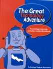 Image for The Great Technology Adventure : Technology Learning Activities Guide Workbook