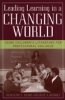 Image for Leading Learning in a Changing World : Using Children&#39;s Literature for Professional Dialogue