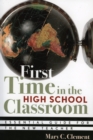 Image for First Time in the High School Classroom : Essential Guide for the New Teacher