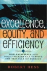 Image for Excellence, Equity, and Efficiency : How Principals and Policymakers Can Survive the Triangle of Tension