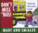 Image for Don&#39;t Miss the Bus! : Steering Your Child to Success in School