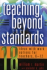 Image for Teaching Beyond the Standards : 18 Ideas with Work Options for Teachers, K-12