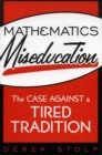 Image for Mathematics Miseducation