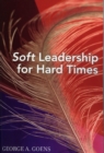 Image for Soft Leadership for Hard Times