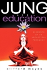 Image for Jung and Education : Elements of an Archetypal Pedagogy