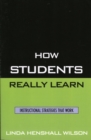 Image for How Students Really Learn : Instructional Strategies That Work