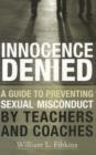 Image for Innocence Denied : A Guide to Preventing Sexual Misconduct by Teachers and Coaches