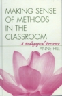 Image for Making Sense of Methods in the Classroom : A Pedagogical Presence