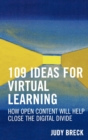 Image for 109 Ideas for Virtual Learning : How Open Content Will Help Close the Digital Divide