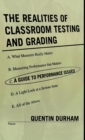 Image for The Realities of Classroom Testing and Grading : A Guide to Performance Issues