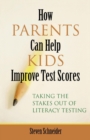 Image for How Parents Can Help Kids Improve Test Scores : Taking the Stakes Out of Literacy Testing