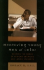 Image for Mentoring Young Men of Color : Meeting the Needs of African American and Latino Students