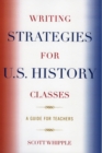 Image for Writing Strategies for U.S. History Classes : A Guide for Teachers
