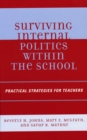 Image for Surviving Internal Politics Within the School : Practical Strategies for Teachers