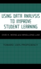 Image for Using Data Analysis to Improve Student Learning : Toward 100% Proficiency