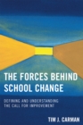 Image for The Forces Behind School Change : Defining and Understanding the Call for Improvement