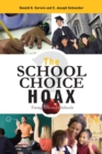 Image for The School Choice Hoax : Fixing America&#39;s Schools