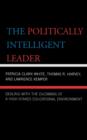 Image for The Politically Intelligent Leader : Dealing with the Dilemmas of a High-stakes Educational Environment