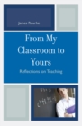 Image for From My Classroom to Yours : Reflections on Teaching