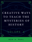 Image for Creative Ways to Teach the Mysteries of History