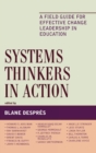 Image for Systems Thinkers in Action : A Field Guide for Effective Change Leadership in Education