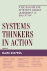 Image for Systems Thinkers in Action : A Field Guide for Effective Change Leadership in Education