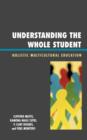 Image for Understanding the Whole Student
