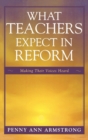 Image for What Teachers Expect in Reform
