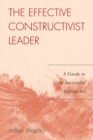 Image for The Effective Constructivist Leader
