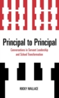 Image for Principal to Principal : Conversations in Servant Leadership and School Transformation