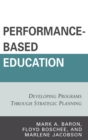 Image for Performance-Based Education : Developing Programs through Strategic Planning