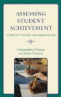 Image for Assessing Student Achievement : A Guide for Teachers and Administrators