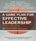 Image for A Game Plan for Effective Leadership : Lessons from 10 Successful Coaches in Moving Theory to Practice