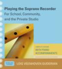 Image for Playing the Soprano Recorder : For School, Community, and the Private Studio