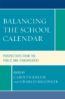 Image for Balancing the School Calendar : Perspectives from the Public and Stakeholders