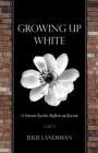 Image for Growing up white: a veteran teacher reflects on racism