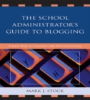 Image for The School Administrator&#39;s Guide to Blogging : A New Way to Connect with the Community