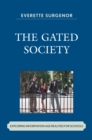 Image for The Gated Society: Exploring Information Age Realities for Schools