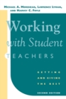 Image for Working with Student Teachers : Getting and Giving the Best