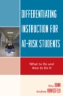 Image for Differentiating Instruction for At-Risk Students : What to Do and How to Do It
